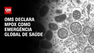 OMS declara Mpox como emergência global de saúde  CNN NOVO DIA [upl. by Siurtemed795]