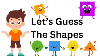 Lets Guess The Shapes For Kids  Learn Shapes For Kindergarten  Vocabulary  Educational Video [upl. by Mutz]