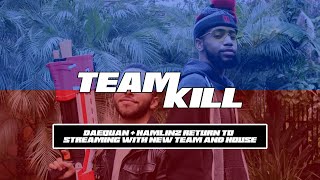 Daequan  Hamlinz Return To Streaming With New Team And House  Team Kill Podcast [upl. by Annoled]