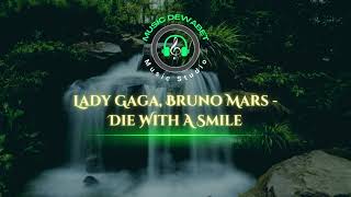 Lady Gaga Bruno Mars  Die With A Smile Official Music DEWABET [upl. by Salkcin]