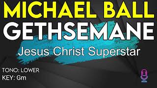 Michael Ball  Gethsemane Jesus Christ Superstar  Karaoke Instrumental  Lower [upl. by Ayarahs]