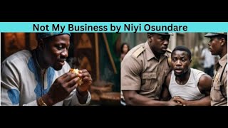 Not My Business by Niyi Osundare WAEC 20262030 Syllabus [upl. by Heda]