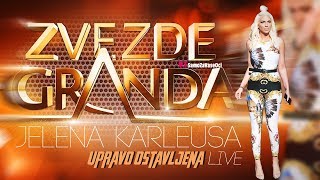 JELENA KARLEUSA  Upravo ostavljena LIVE  Zvezde Granda 240318 [upl. by Vonny]