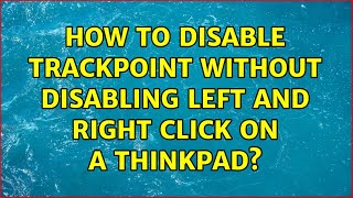 How to disable trackpoint without disabling left and right click on a Thinkpad [upl. by Nies183]