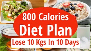 800 Calories Diet Plan To Lose Weight Fast  Lose 10 Kgs In 10 Days  Full Day Indian DietMeal Plan [upl. by Anez]