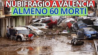 NUBIFRAGIO A VALENCIA ALMENO 60 MORTI [upl. by Roer]