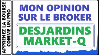 MON OPINION SUR LE COURTIER  BROKER DESJARDINS DISNAT DIRECT MARKETQ POUR LES TRADERS ACTIFS [upl. by Yedarb516]