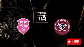 🔴 STADE FRANÇAIS  UNION BORDEAUXBEGLES  QUI POUR REJOINDRE TOULOUSE   TOP 14  LIVEDIRECT [upl. by Mlohsihc]