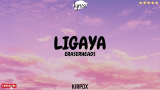 Eraserheads  Ligaya lyrics [upl. by Onitram618]