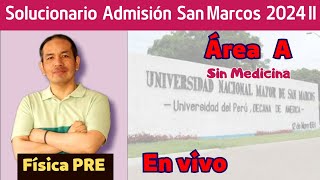 En vivo  Solucionario Admisión San Marcos 2024 II Área A  sin medicina [upl. by Llecrad332]