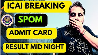 ICAI Breaking SPOM Admit Card amp Result After Mid Night Self Paced Online Module Update [upl. by Arakawa57]