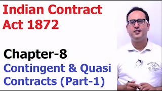 Indian Contract Act 1872 Chapter 8 Contingent Contracts and Quasi Contracts [upl. by Tor]