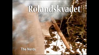 The Nerds  Rolandskvadet [upl. by Anawait]