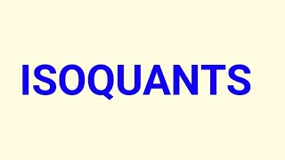 What are isoquants [upl. by Yrelle]