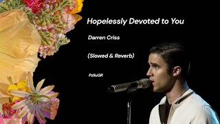 ♡ Hopelessly Devoted to You  Darren Criss Slowed amp Reverb ♡ [upl. by Einner129]