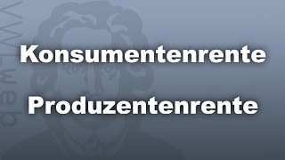 Konsumenten und Produzentenrente  VWLweb  Goethe Uni Frankfurt  studentisches eLearningProjekt [upl. by Noskcaj838]