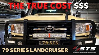 79 SERIES LANDCRUISER  THE TRUE COST [upl. by Kone539]