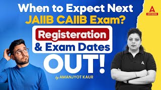 When to expect next JAIIB CAIIB exams Registeration and Exam Dates Out [upl. by Dupaix441]