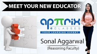 Meet Your New Reasoning Educator  Sonal Aggarwal  Reasoning Faculty at Apttrix eClasses [upl. by Nalrah840]