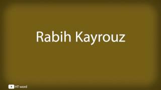 How to pronounce Rabih Kayrouz [upl. by Wynnie]