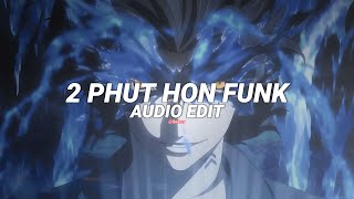 2 phut hon funk slowed  mgd edit audio [upl. by Eecrad]