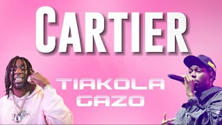 Gazo ft tiakola  Cartier lyrics [upl. by Aretak]