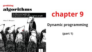 بالعربي Ch 9 part 1 Grokking Algorithms  Dynamic programming [upl. by Tiler]