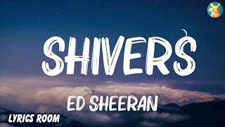 Ed Sheeran  Shivers Lyrics Mix Lyrics [upl. by Selmore]