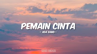 Ada Band  Pemain Cinta Lirik [upl. by Humph]