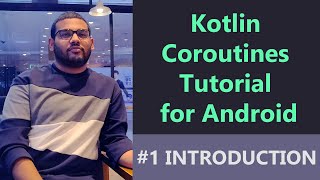 1 Kotlin Coroutines Tutorial for Android  Introduction [upl. by Atile]