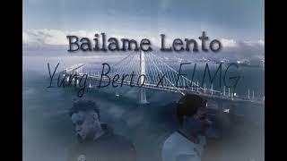 Yung Berto  Bailame Lento  Ft elmg504  🇸🇻🇭🇳 [upl. by Elehcin]