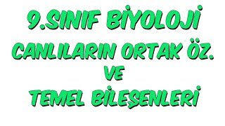 9Sınıf Biyoloji  Canlıların Ortak Özellikleri ve Temel Bileşenleri [upl. by Labana]