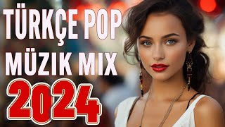 Remix Şarkılar Türkçe Pop 2024 🔥 Yeni Çıkan En çok dinlenen Şarkılar 2024 🎼 Seçme Özel şarkıları [upl. by Mignonne]