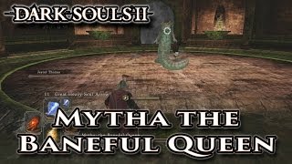 Mytha the Baneful Queen  Dark Souls II  Walkthrough [upl. by Bluefarb538]