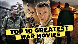 Top 10 Greatest War Movies of All Time [upl. by Xirdnek33]