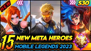 15 NEW META HEROES SEASON 30  MOBILE LEGENDS TIER LIST 2023 [upl. by Seleta]