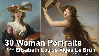 30 Woman Portraits  Artist Elisabeth Louise Vigee Le Brun 1755  1842 French Portrait Painter [upl. by Arymat]