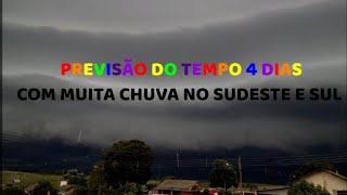 PREVISÃO DO TEMPO 4 DIAS COM MUITA CHUVA NO SUDESTE E SUL ATE NESTE SEXTAFEIRA 🌎🌎 [upl. by Yemiaj859]