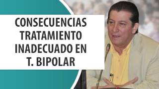 Consecuencias tratamiento inadecuado en T Bipolar [upl. by Sheela]