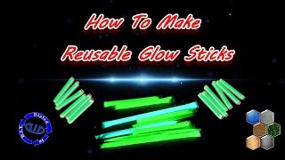 Make Reusable Glow Sticks [upl. by Anaitak]