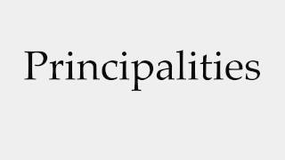 How to Pronounce Principalities [upl. by Schaper]