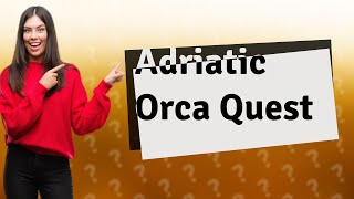 Are there orcas in the Adriatic Sea [upl. by Ahsenor322]