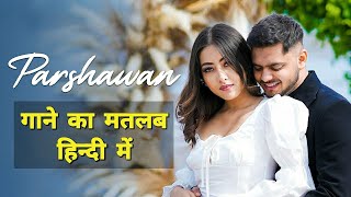 Parshawan Lyrics Meaning In Hindi  Harnoor  Gifty  JayB Singh  Latest Punjabi Songs 2021 [upl. by Ahsinor]