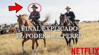 EL PODER DEL PERRO FINAL EXPLICADO  EL PODER DEL PERRO RESUMEN NETFLIX  LA HISTORIA REAL 2021 [upl. by Grier]