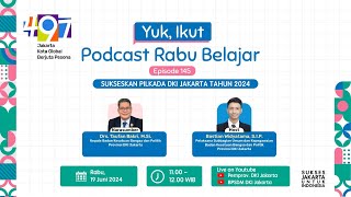 Podcast Rabu Belajar Eps 145 quotSukseskan Pilkada DKI Jakarta Tahun 2024quot [upl. by Orgalim]