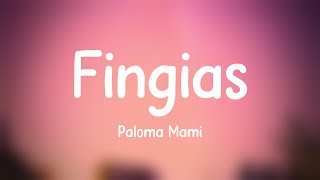 Fingiás  Paloma Mami Lyrics Video 🐋 [upl. by Lada37]