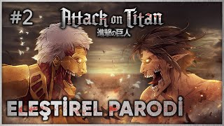 ATTACK ON TITAN PART 2  ELEŞTİREL PARODİ [upl. by Ahsaten]