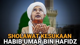 INILAH SHOLAWAT KESUKAAN GURU MULIA AL HABIB UMAR BIN HAFIDZ [upl. by Benedetto265]