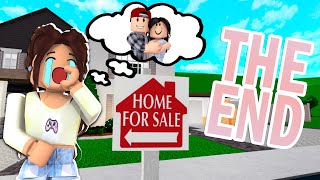 SELLING OUR FAMILY HOME THE END  Roblox Bloxburg Roleplay [upl. by Appilihp858]