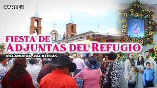 Fiesta a la VIRGEN DEL REFUGIO en LAS ADJUNTAS Villanueva Zacatecas Parte 1 [upl. by Faus71]